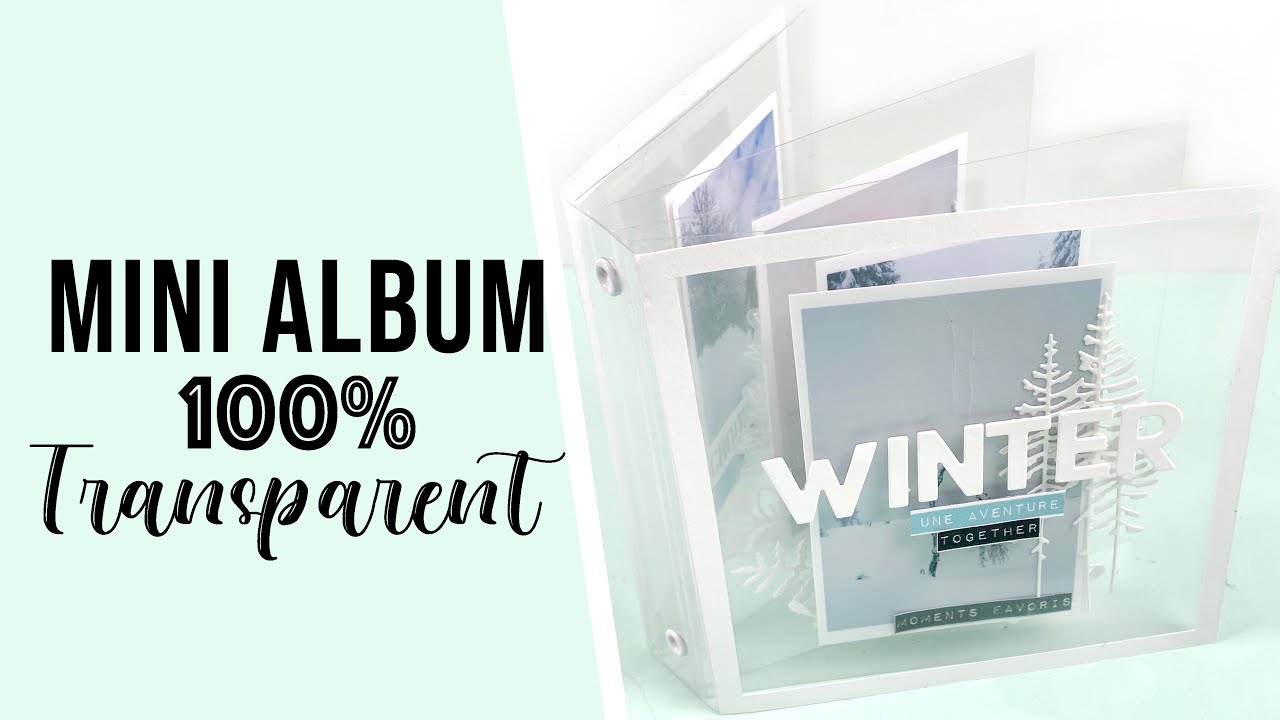 SCRAPBOOKING {TUTO} un MINI ALBUM 100% TRANSPARENT ! I LYDILLE I 