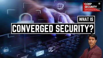 What is Converged Security? | Siva RP CSM, CSS, CPP, PSP #convergedsecurity #securityprofessionals