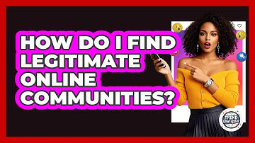 How Do I Find Legitimate Online Communities? - Trend Unwrapper