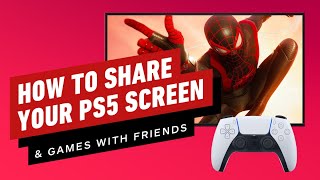 PS5: How to Game Share and Screen Share