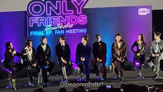 [Fancam] Only Friends Final EP Fan Meeting - talk 1 (wide angle) #OnlyFriendsSeriesFinalEP