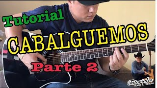 Video thumbnail of "CABALGUEMOS TUTORIAL - PARTE 2"