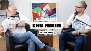 EXU MIRIM | PODCAST UMBANDA PRA VIDA - #52