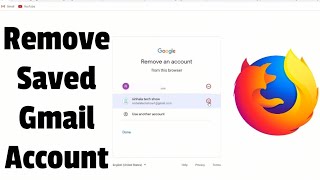 How to Remove Saved Gmail Account from the Computer | Firefox Browser