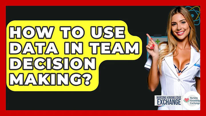 How To Use Data In Team Decision Making? - Nursing Knowledge Exchange