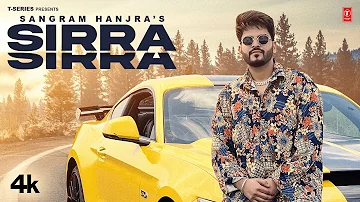 Sirra Sirra (Official Video) | Sangram Hanjra | Latest Punjabi Songs 2022 | T-Series