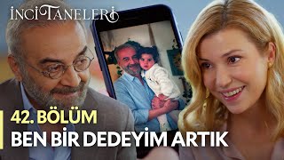 Ben Bir Dedeyim Artık - İnci Taneleri 42. Bölüm