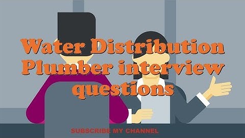 Water Distribution Plumber interview questions