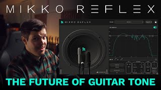 Mikko Reflex - The Future Of Guitar Tone Unlimited Irs