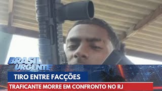 Traficante Morre Em Confronto Com Outra Facção No Rj Brasil Urgente