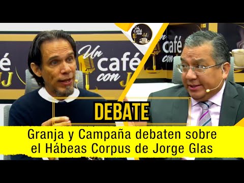 Pedro Granja y Joffre Campaña debaten sobre el Hábeas Corpus de Jorge Glas - Un Café con JJ-Noticias