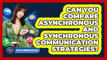 Can You Compare Asynchronous And Synchronous Communication Strategies?