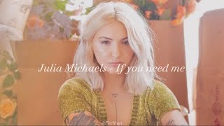 Julia Michaels - If You need me (lyrics)