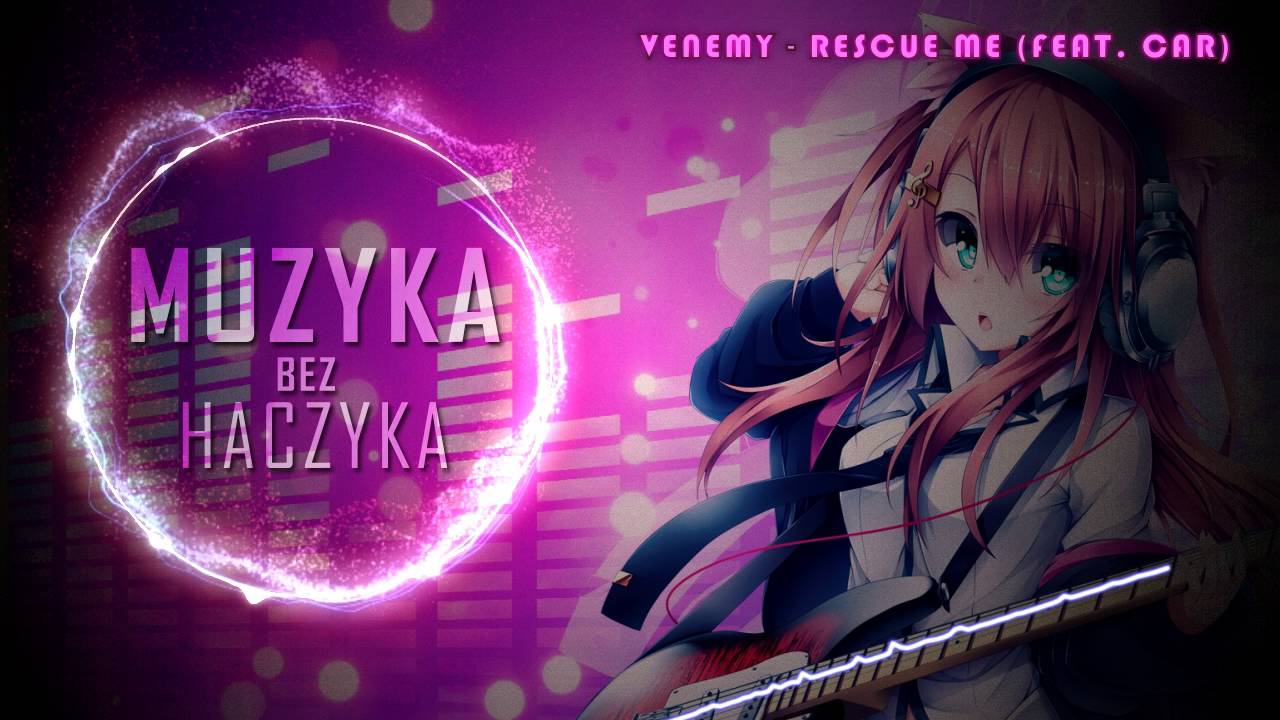 Venemy - Rescue Me (feat. Car) Muzyka Bez Haczyka #97 ❀ darmowa muzyka do filmów i filmików CC BY za darmo czy zadarmo