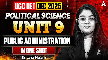 UGC NET Political Science | UGC NET Political Science Unit 9: Public Administration By Jaya Ma