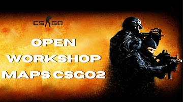 How To Open Workshop Maps In GS GO 2