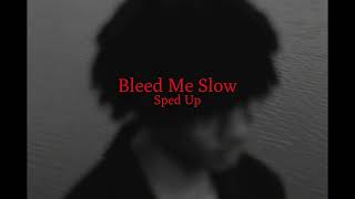 Bleed Me Slow - Bryant Barnes | 𝓢𝓹𝓮𝓭 𝓤𝓹 𝓗𝓸 |