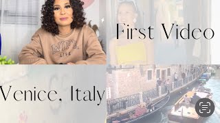 FIRST YOUTUBE VIDEO & MY TRIP TO VENICE, ITALY