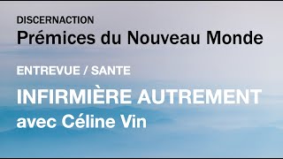 Entrevue Sante Infirmiere Autrement Avec Celine Vin