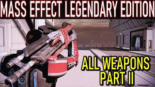 Mass Effect Legendary Edition: All Weapons   [PART 2]