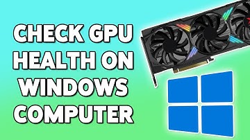 How To Check GPU Health On Windows Computer 2023 | View GPU Performance In Laptop, PC