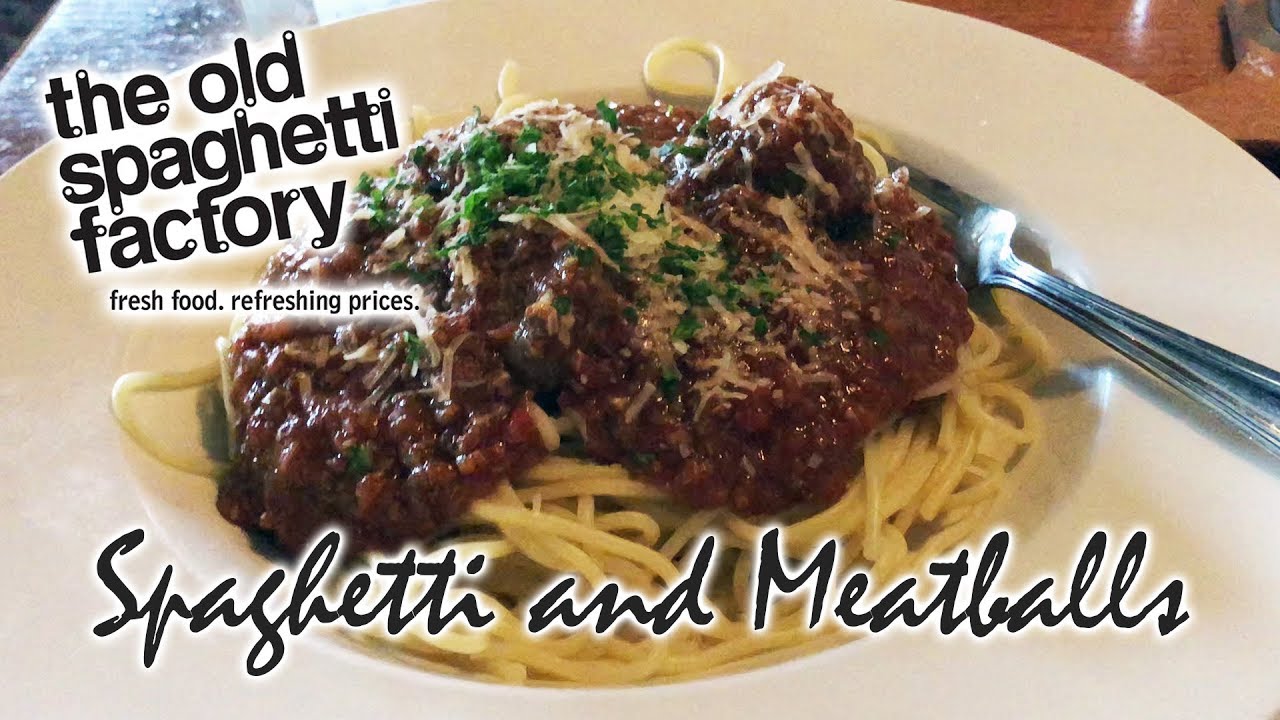 The Old Spaghetti Factory Spaghetti and Meatballs YouTube