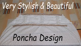 Very Stylish and Beautiful Poncha Design | Latest Mohri Design Cutting & Stitching