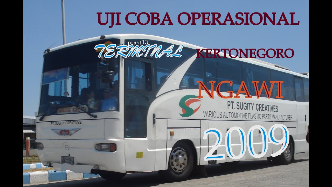 Pantauan Ujicoba Operasional Terminal Kertonegoro Ngawi 2009