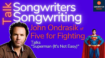 Five for Fighting Explains "Superman (It's Not Easy)" | Songwriters Talk Songwriting