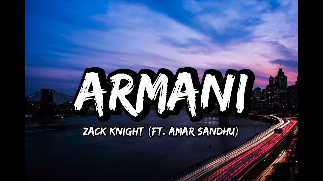 Zack Knight Ft Amar Sandhu   Armani Lyrics