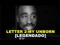 2pac - Letter 2 My Unborn [Legendado]