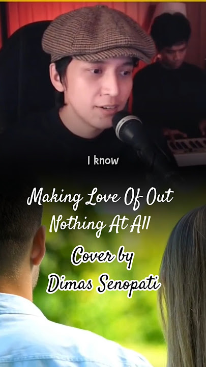 Download lagu Making Love Of Out Nothing At All - Cover by Dimas Senopati #shorts #shortmusic #dimassenopati #fyp