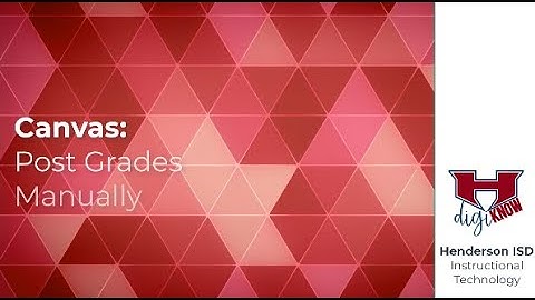 Canvas: Post Grades Manually