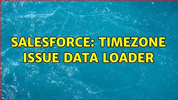 Salesforce: Timezone issue Data Loader (3 Solutions!!)