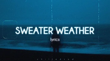 The Neighbourhood - Sweater Weather (Lyrics)