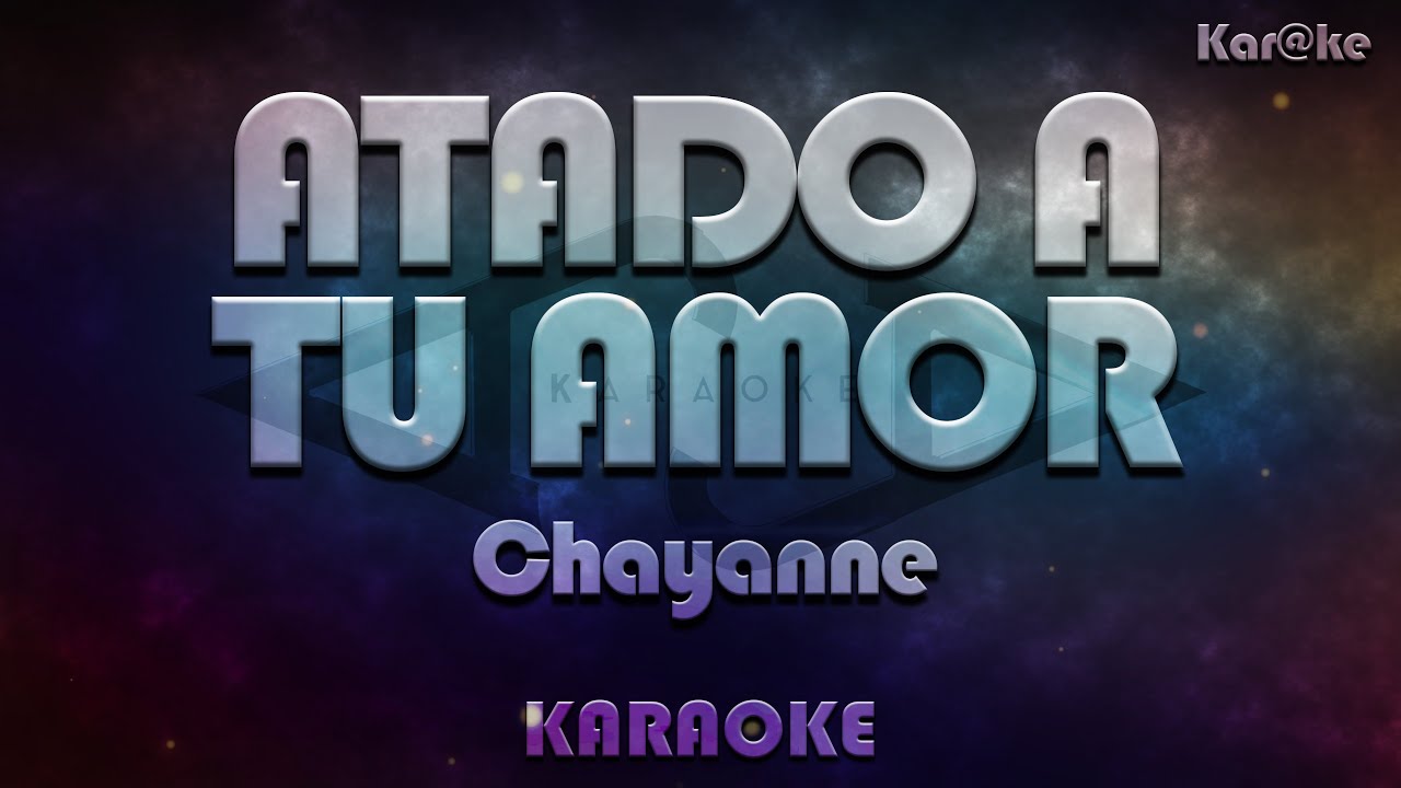 Chayanne - Atado a tu amor (Kar@ke)