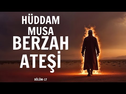 Hüddam Musa'nın Berzah Ateşiyle Yaşadığı Korkunç Olaylar Bölüm 17 | Cin Hikayeleri |Korku Hikayeleri