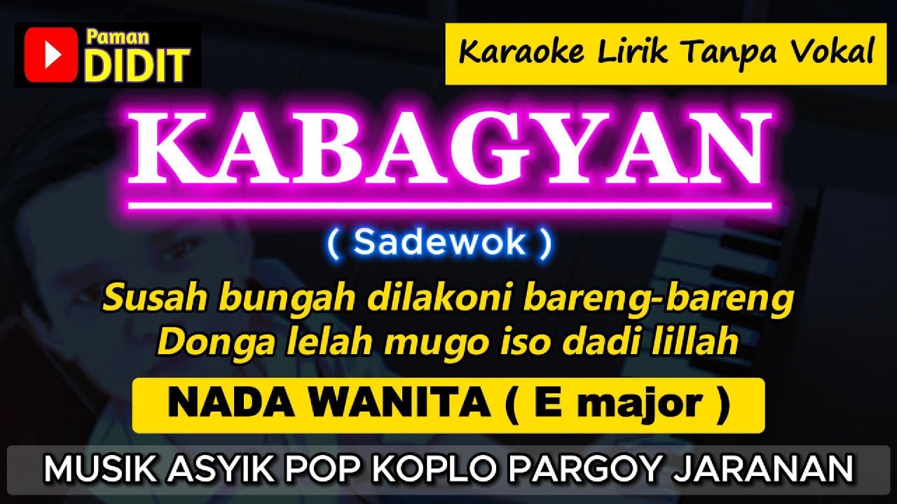 KABAGYAN - Karaoke Nada WANITA / CEWEK ( Sadewok ) Koplo Pargoy Jaranan KABAGYAN - Karaoke Nada WANITA / CEWEK ( Sadewok ) Koplo Pargoy Jaranan