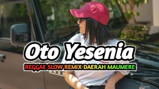 🌴REGGAE OTO YESENIA ~ FULL BASS SLOW REMIX DAERAH MAUMERE 2026