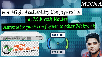 Understanding High Availability(HA) and Configuring in MikroTik | Push Configuration Automatically
