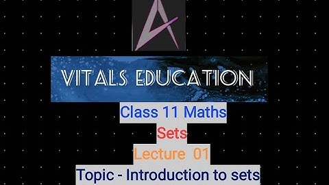 Class 11 Mathematics Chapter 1 -Sets ( Introduction to Sets )  @settheorycourse