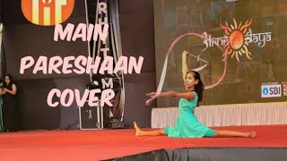 Dance Performance | Main Pareshan| Movie Ishaqzaade | Ft Parineeti Chopra | MrunalManware