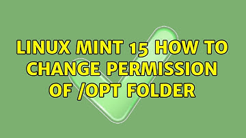 Linux Mint 15: How to change permission of /opt folder (2 Solutions!!)