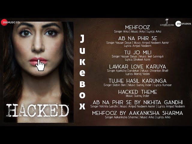 Hacked - Full Audio Jukebox | Hina Khan | Vikram Bhatt |Jeet,Arko,Chirantan,InderSunny,AmjadNadeem class=