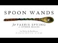 Spoon Wands for Fairy Spying