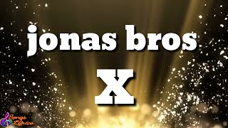 X-Lyrics, Jonas Brothers | Songs2Lyrics