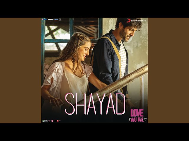 Shayad (From Love Aaj Kal) class=