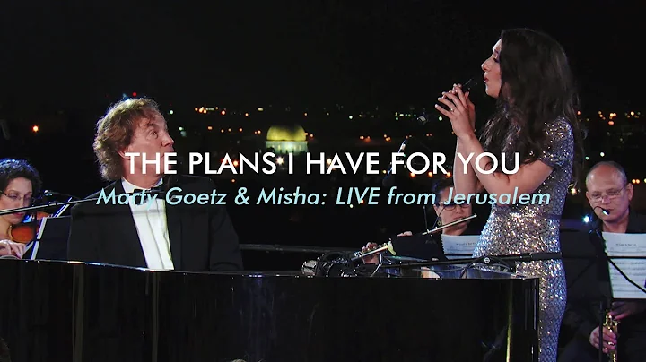 The Plans I Have For You (Jeremiah 29:11) Marty Goetz & Misha Goetz #LIVE from #Jerusalem / #Israel