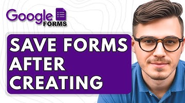 How To Save Google Forms After Creating [2025 Guide]