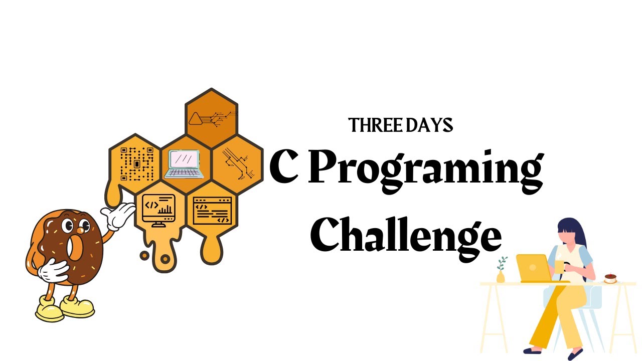 DAY_TWO of Three Days: C Programming Challenge - YouTube